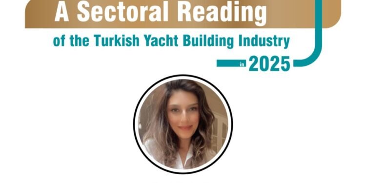 A Sectoral Reading of the Turkish Yacht Building Industry in 2025